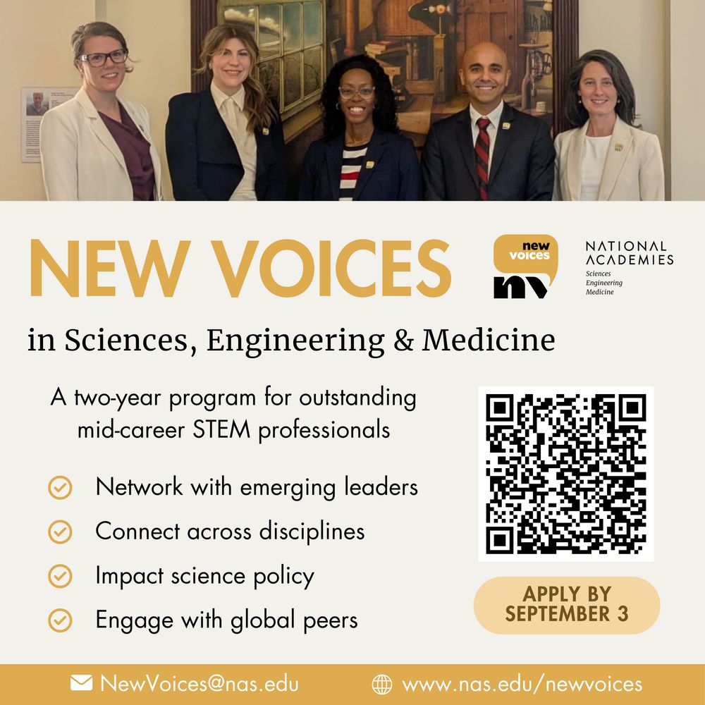 New Voices in Sciences, Engineering & Medicine. A two-year program for outstanding mid-career STEM professionals. Network with emerging leaders. Connect across disciplines. Impact science policy. Engage with global peers. Apply by September 3. NewVoices@nas.edu. www.nas.edu/newvoices.