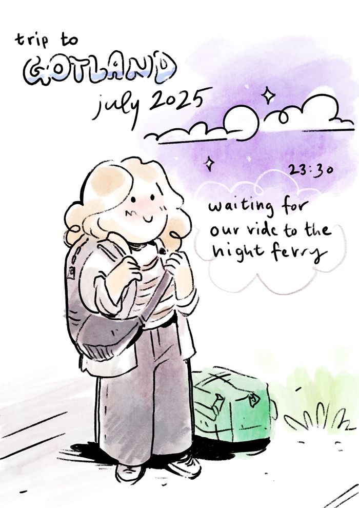 Sketchy drawing of me standing outside with all our packing. Text that says "trip to Gotland july 2025, 23:30 waiting for our ride to the nightferry. 