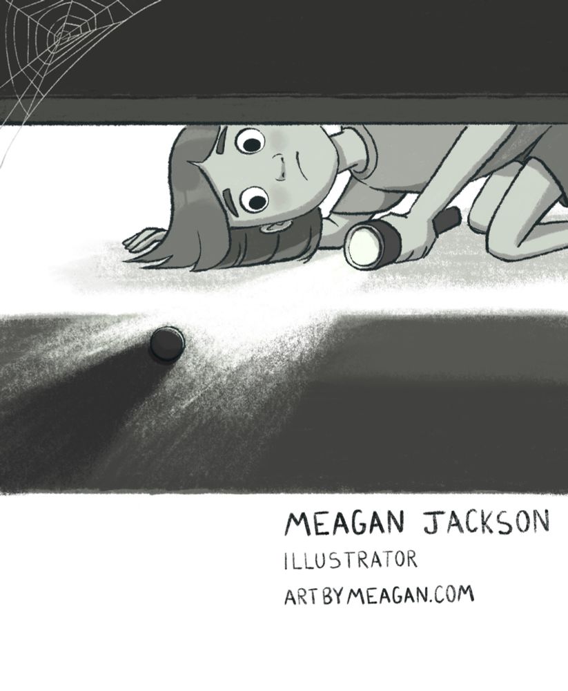 A black and white illustration of a girl looking under a crawlspace with a flashlight. A marble is in the beam of light and a spiderweb is up in the top left corner.