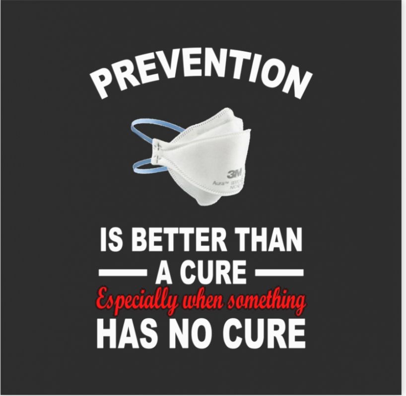 Prevention IS BETTER THAN
— A CURE —
Especially when something
HAS NO CURE
