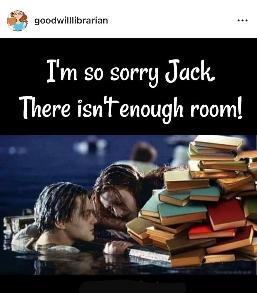 IG post from the goodwill librarian depicting jacks drowning scene from the titanic where there isn’t enough room for him except rose has plenty of room for books 