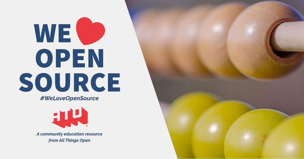 Left side says We Love Open Source. #WeLoveOpenSource. ATO. A community education resource from All Things Open. Right side has an abacus counter with yellow, red, brown, and blue beads in selective focus