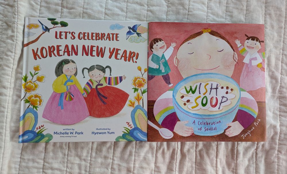 The picture books LET'S CELEBRATE KOREAN NEW YEAR! by Michelle W. Park and Hyewon Yum and WISH SOUP by Junghwa Park 