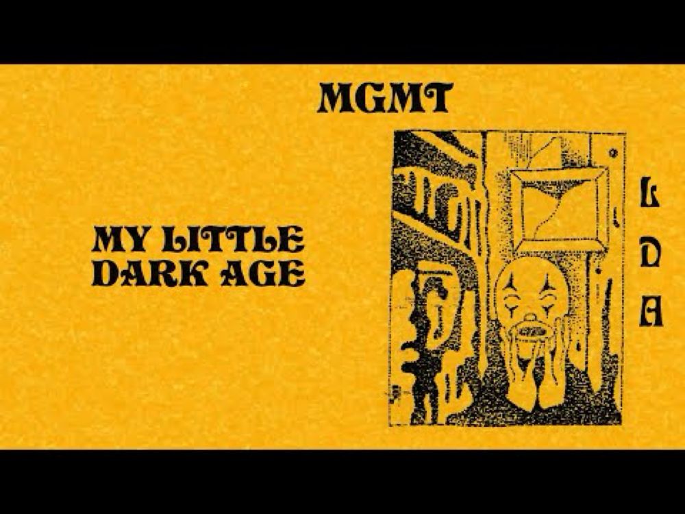 MGMT - LITTLE DARK AGE (SHORTENED) (GOOD PARTS) (LYRICS)