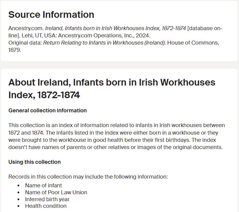 Description of the collection
This collection is an index of information related to infants in Irish workhouses between 1872 and 1874. The infants listed in the index were either born in a workhouse or they were brought to the workhouse in good health before their first birthdays. The index doesn’t have names of parents or other relatives or images of the original documents.
