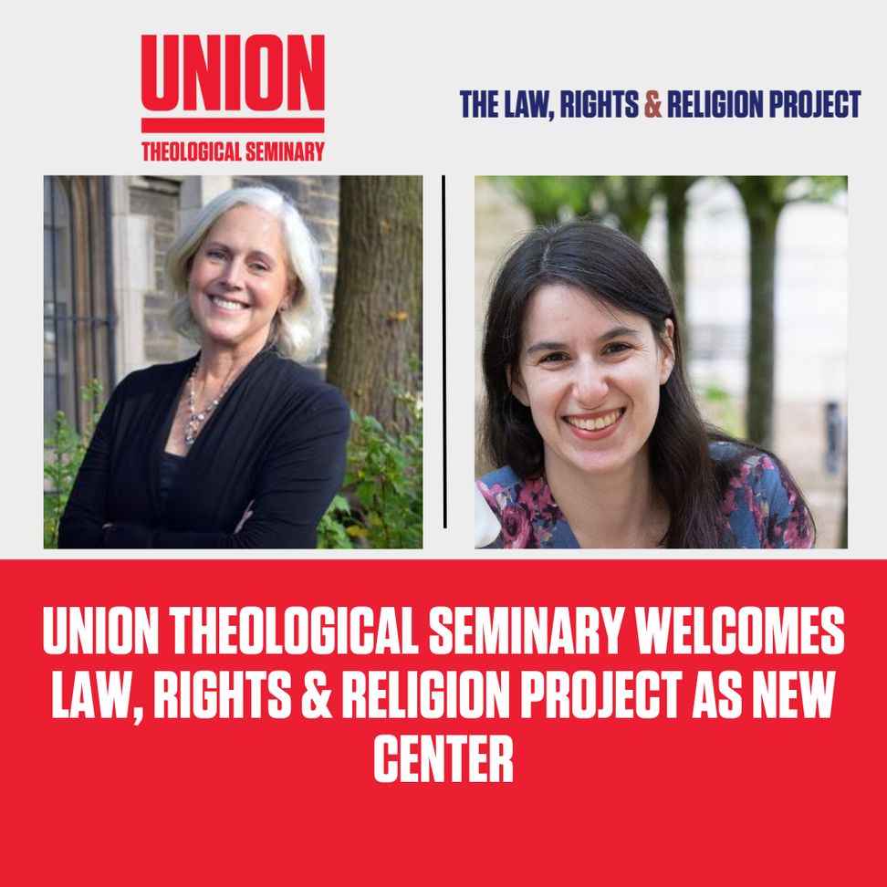 Photos of the Union and LRRP logos, with the text “Union Theological Seminary Welcomes Law, Rights & Religion Project as new Center”
