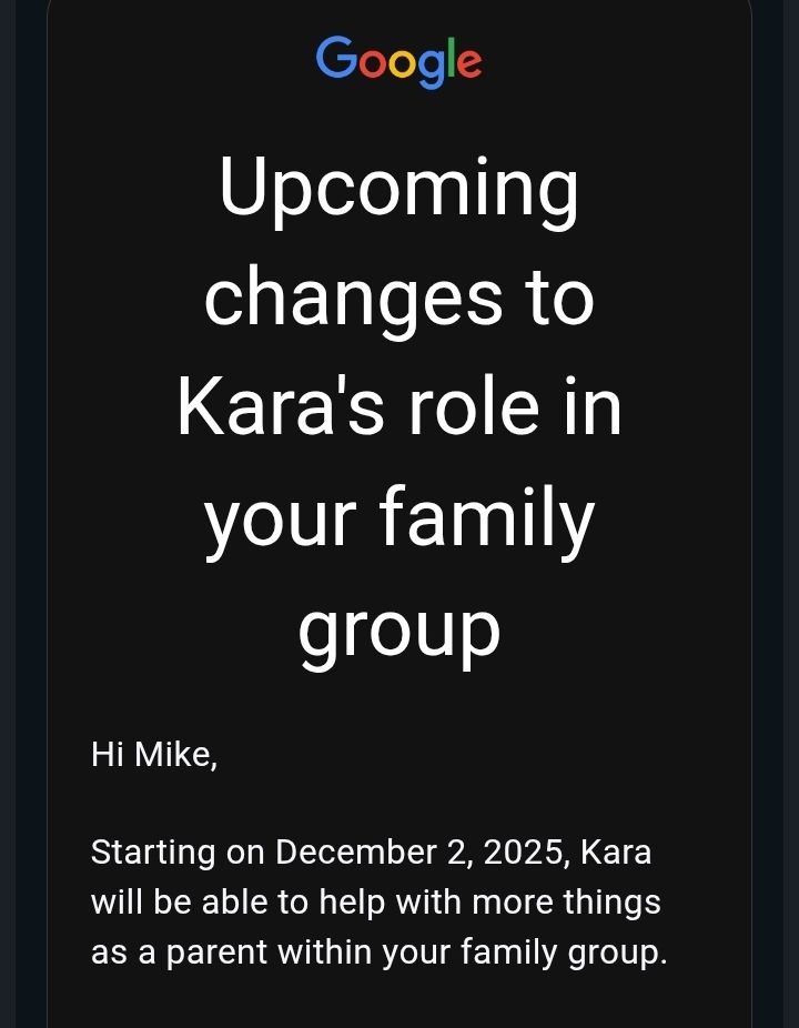 An email from Google stating "Upcoming changes to Kara's role in your family group" and "Hi Mike, Starting on December 2, 2025, Kara will be able to help with more things as a parent within your family group."