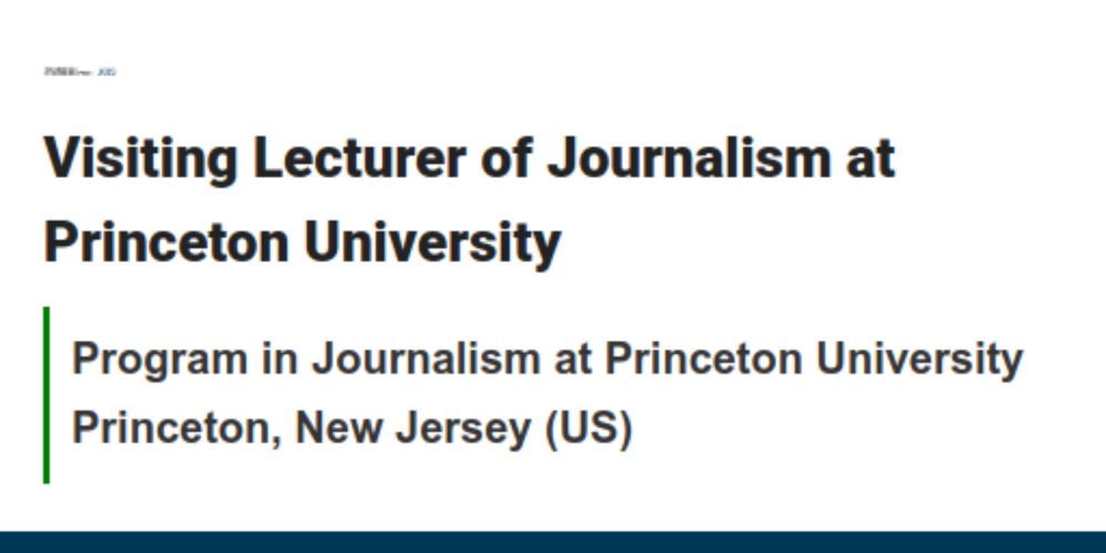 Visiting Lecturer of Journalism at Princeton University - Princeton, New Jersey (US)