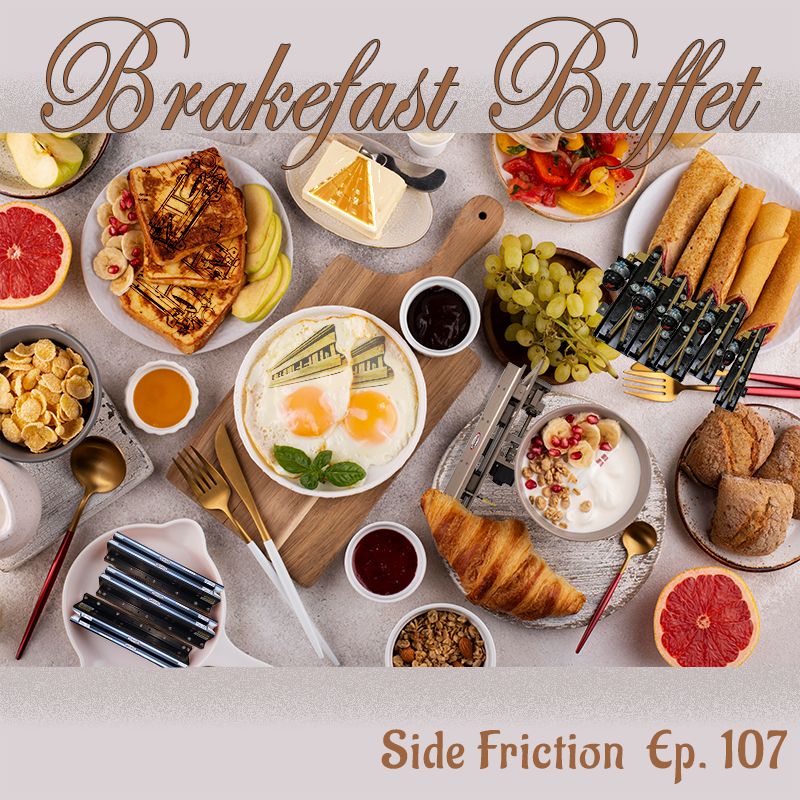 An image of various breakfast foods with roller coaster brake parts scattered amongst. The title at the top says Brakefast Buffet (with breakfast being intentionally misspelled) and the text at the bottom says "Side Friction Episode 107“