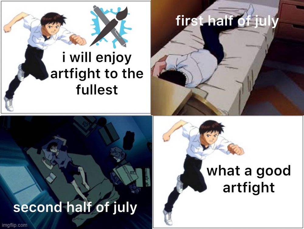 4 panel comic meme about artfight featuring Shinji Ikari from Neon G Evangelion. 

first panel is Shinji running saying I will enjoy artfight to the fullest. 

second and third panel is Shinji laying in bed through the first and second half of July. 

fourth panel is Shinji running again saying what a good artfight.