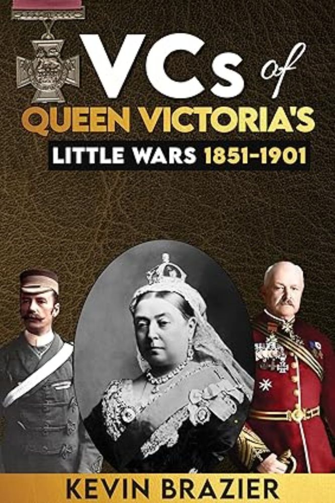 VCs of Queen Victoria's Little Wars: 1851-1901 eBook : Brazier, Kevin: Amazon.co.uk: Kindle Store