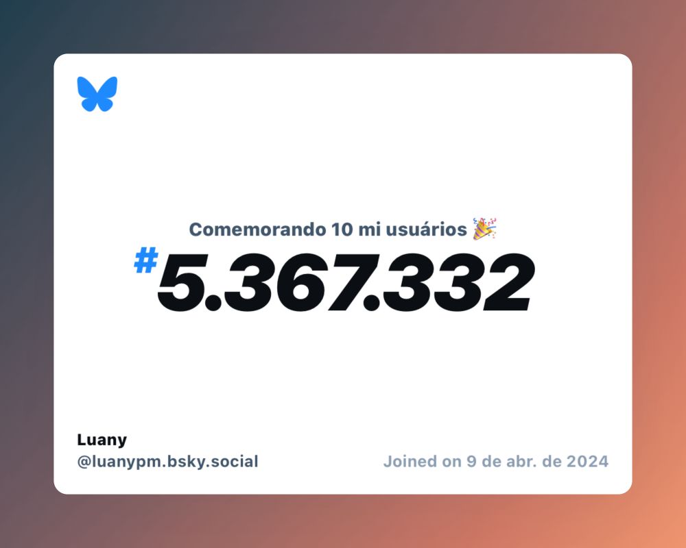 Um certificado virtual com o texto "Comemorando 10 milhões de usuários no Bluesky, #5.367.332, Luany ‪@luanypm.bsky.social‬, ingressou em 9 de abr. de 2024"
