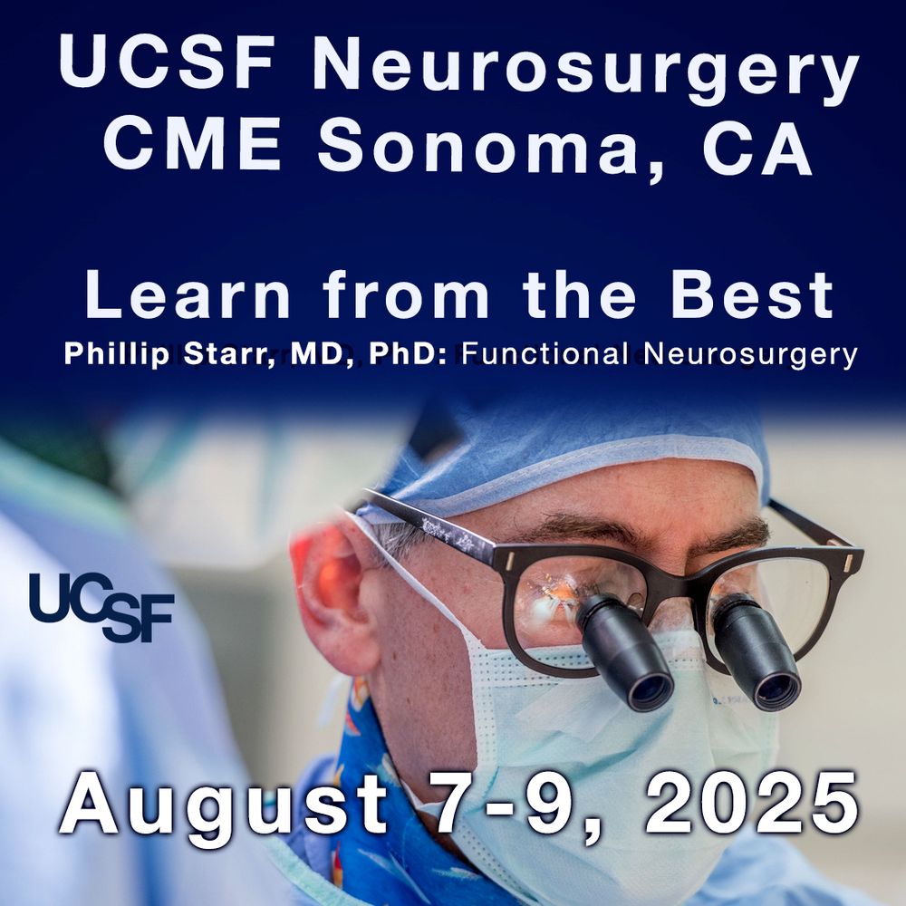 Ad for the UCSF Neurosurgery CME course being held in Sonoma, CA August 7-9, 2025. The subheading above his photo during a surgery says, Learn from the Best; Philip Starr, MD, PhD, PhD: Functional Neurosurgery.