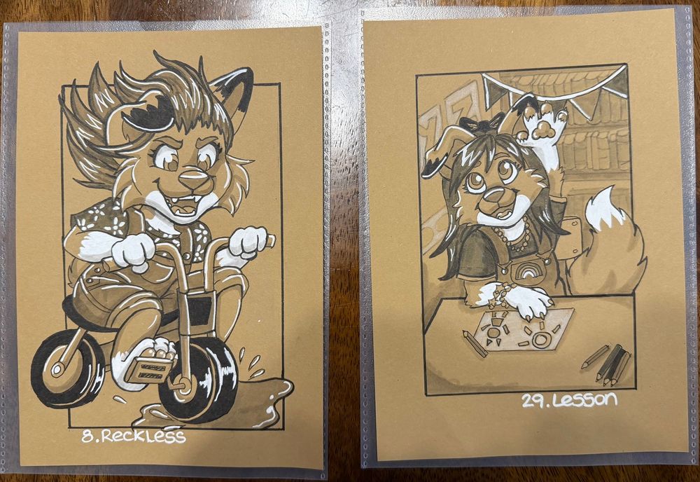 2 ink drawings on brown paper of fox kit Zoe. 

On the left picture she is speeding over a puddle in a tricycle with a mischievous look with the text “8. Reckless” on it. 

On the right picture she is raising her hand in class with a drawing beneath her other paw and the text “29. Lesson” on it.
