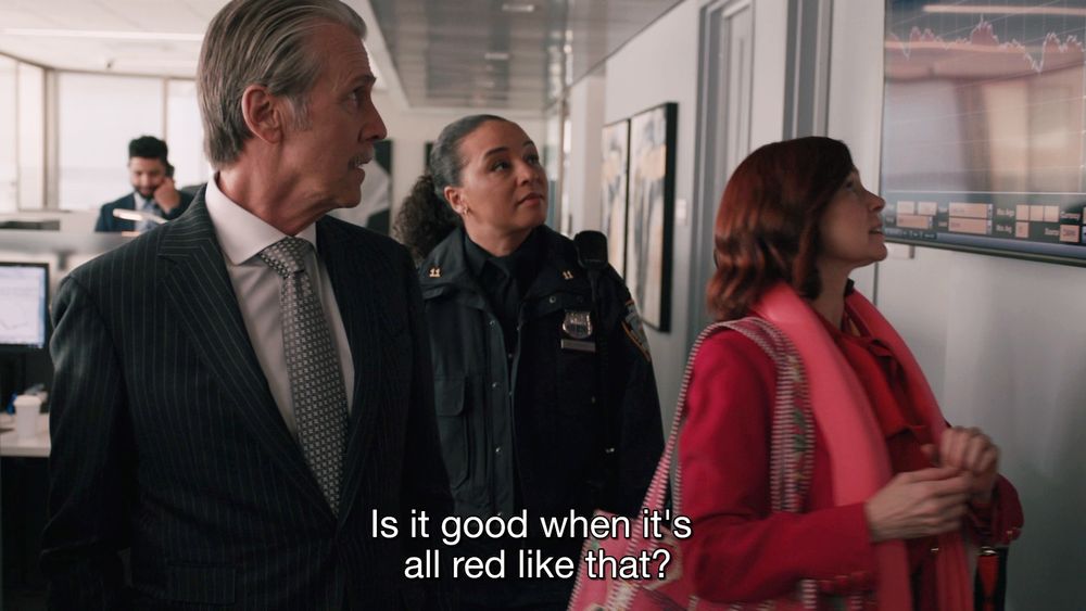 elsbeth looking at some stocks crashing: "is it good when its all red like that?"