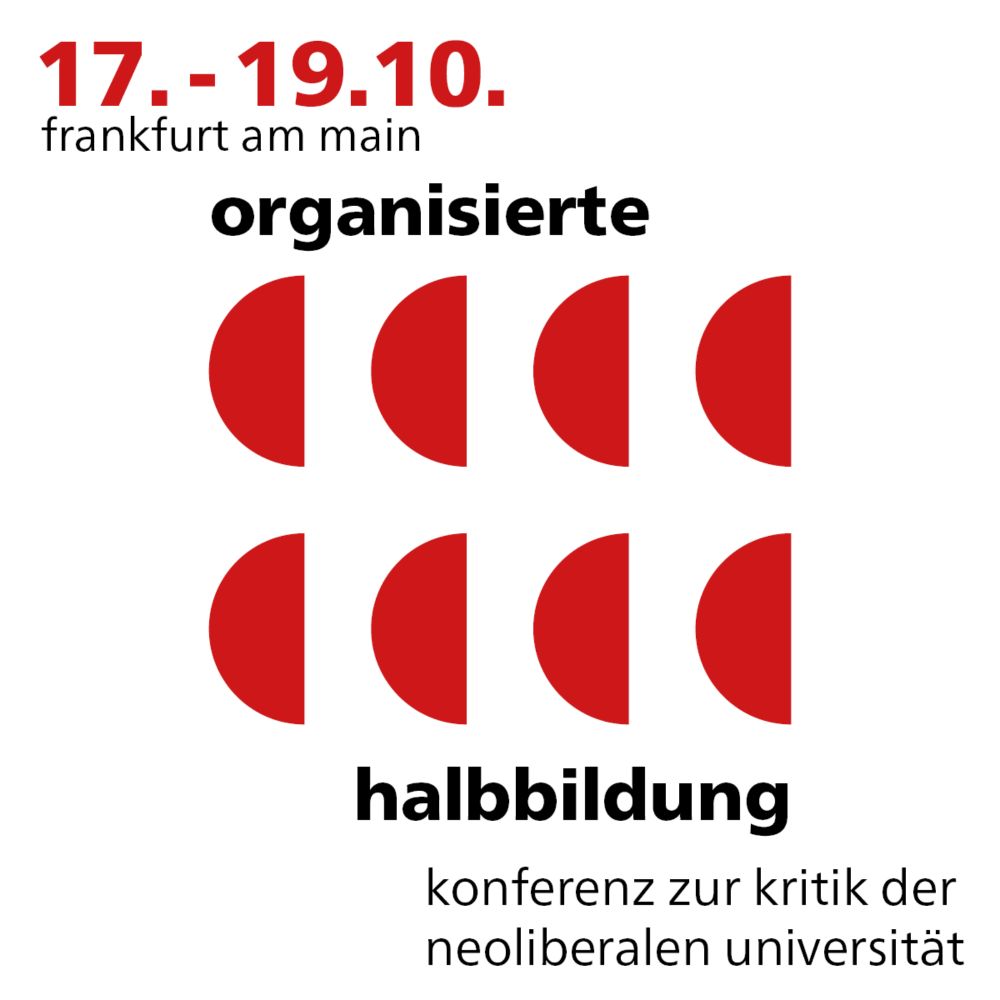 Organisierte Halbbildung. Konferenz zur Kritik der neoliberalen Universität - Institut für Sozialforschung