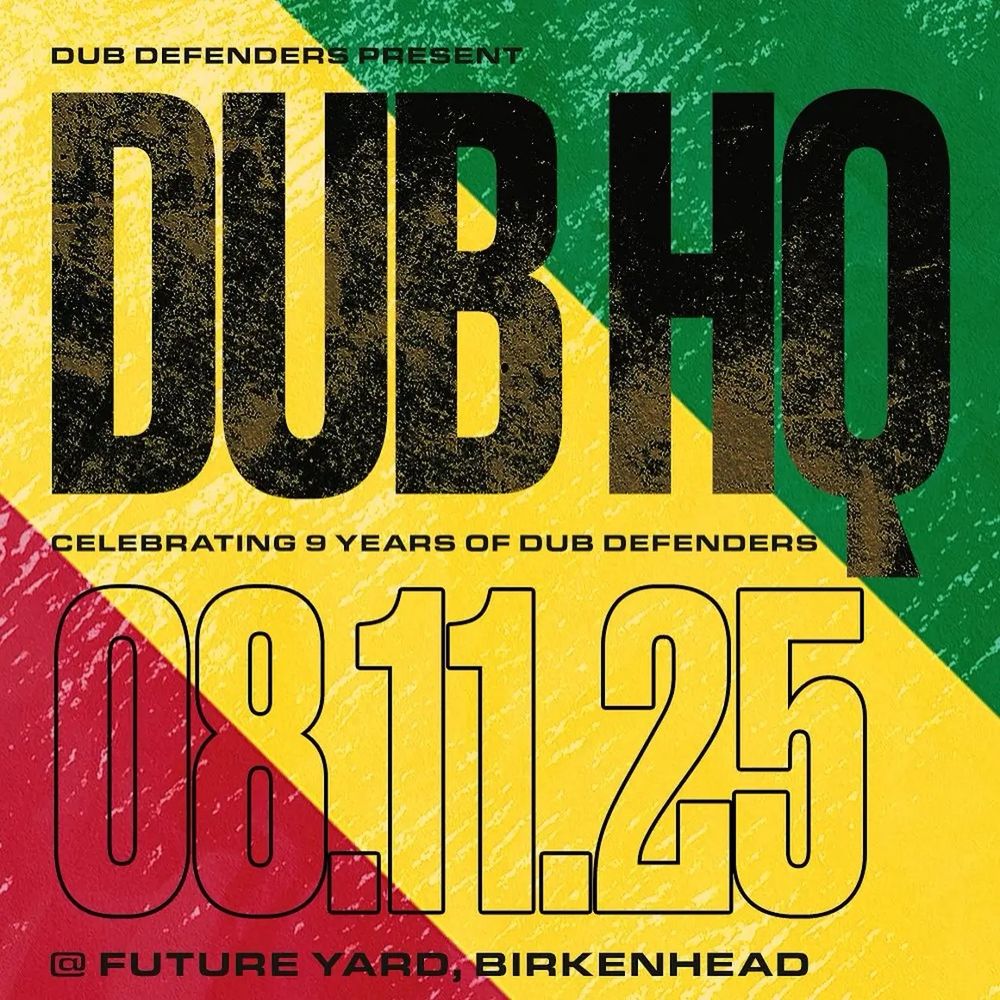 Dub HQ 08.11.2025 - Future Yard - Birkenhead - Celebrating 9 Years Of Dub Defenders
