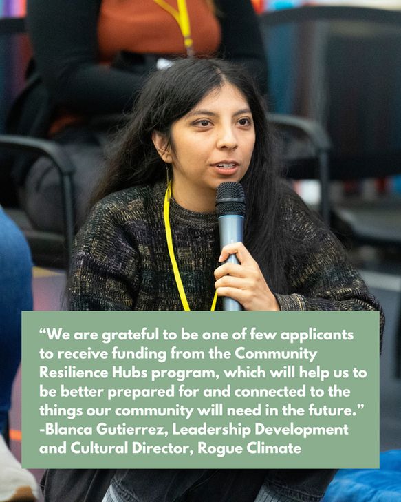 A picture of the LTE author Blanca and a quote that reads: “We are grateful to be one of few applicants to receive funding from the Community Resilience Hubs program, which will help us to be better prepared for and connected to the things our community will need in the future.” 