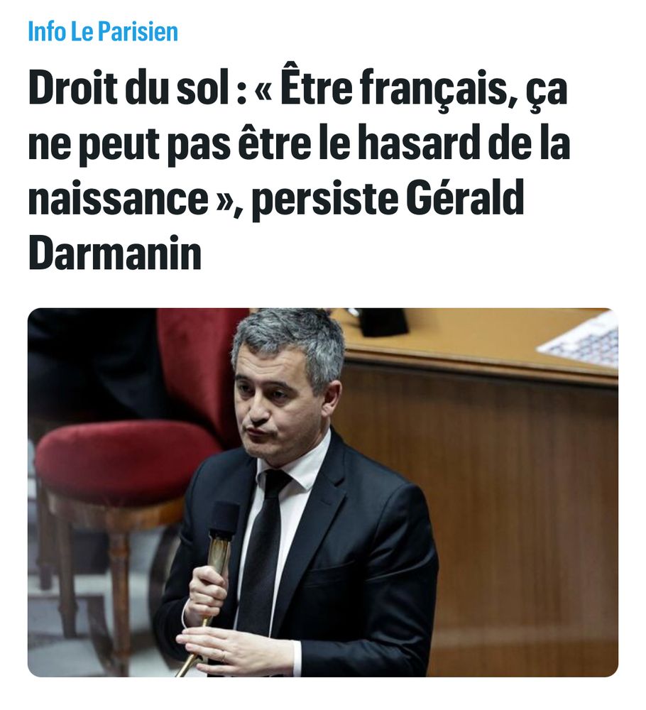 Citation de Darmanin dans Le Parisien : "être français, ça ne peut pas être le hasard de la naissance."