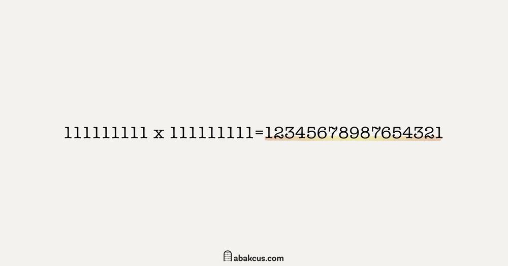111111111 x 111111111 = 12345678987654321


boosh
