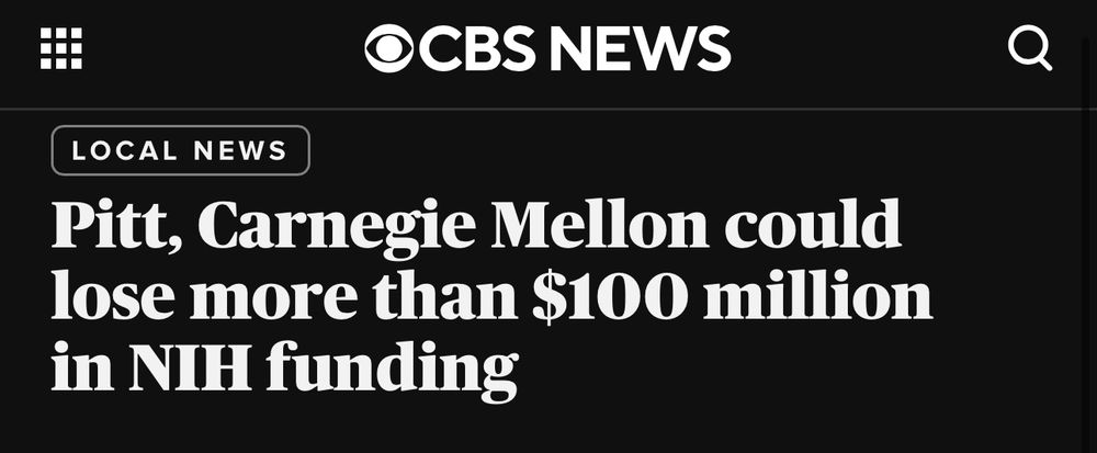 CBS News Article:
“Pitt, Carnegie Mellon could lose more than $100 million in NIH funding”
