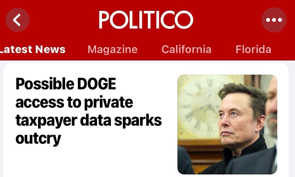 POLITICO Article:

“Possible DOGE access to private taxpayer data sparks outcry”