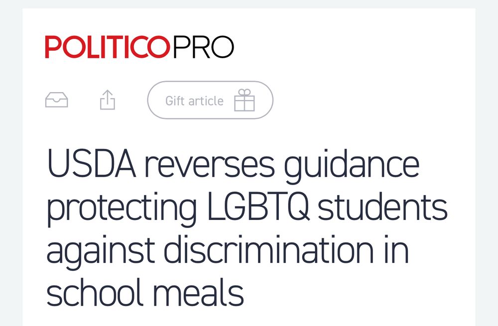 Politico Article:

“USDA reverses guidance protecting LGBTQ students against discrimination in school meals”