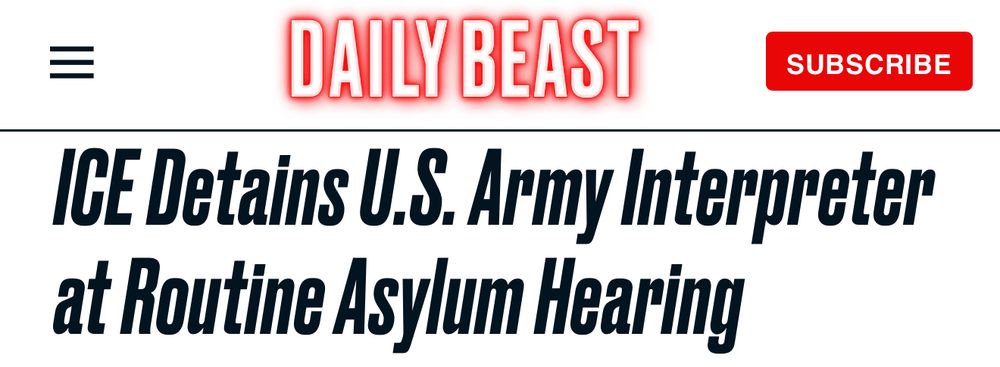 Daily Beast Article:

“ICE Detains U.S. Army Interpreter at Routine Asylum Hearing”