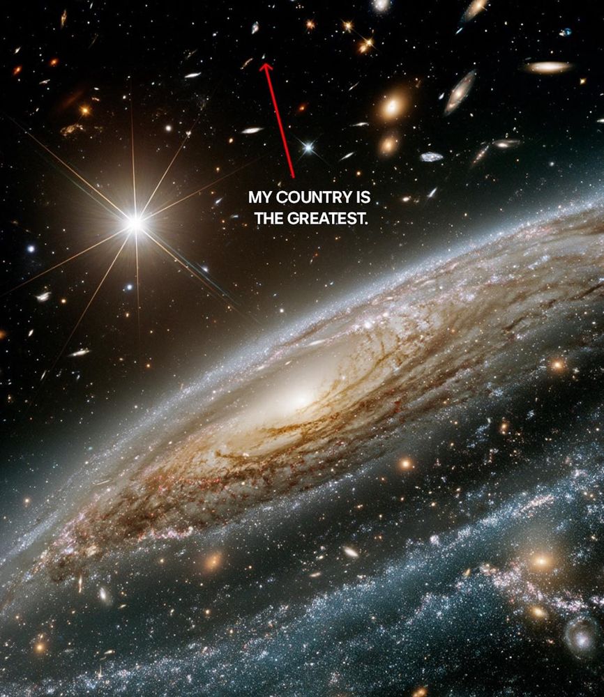 A Hubble space image of a spiral galaxy surrounded by stars and galaxies. Toward the top, a red arrow points to a small speck of light with the caption “MY COUNTRY IS THE GREATEST.”