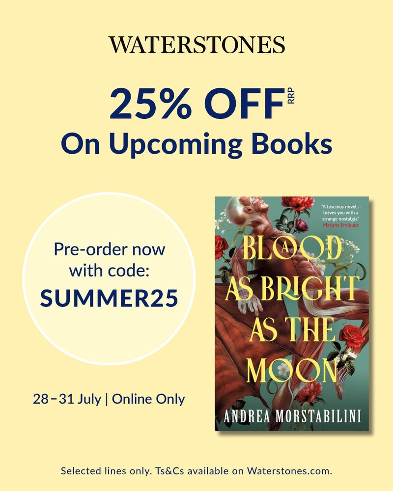 Waterstones summer pre-order offer featuring the cover of A Blood as Bright as the Moon. The offer lasts until July 31st and entails a 25% discount on pre-orders with the promo code SUMMER25. 