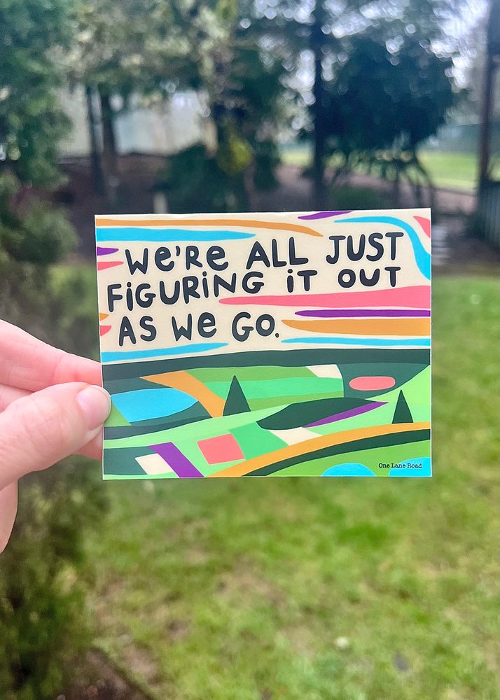 Sticker - we are all the figuring it out 