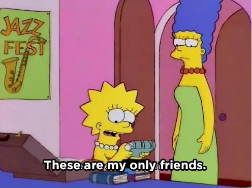 Lisa Simpson holding a book, telling her mother Marge, “these are my only friends.”