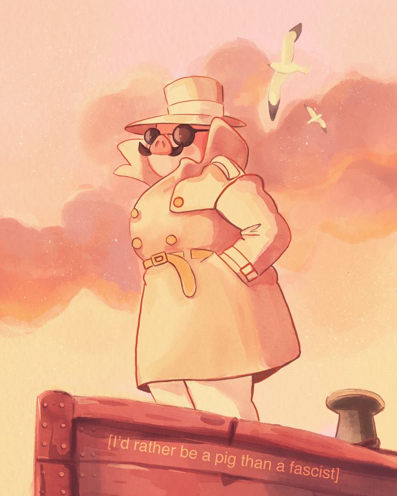 Porco Rosso standing on the front of a boat at sunrise while seagulls fly above him. The boat reads “I’d rather be a pig than a fascist.” 