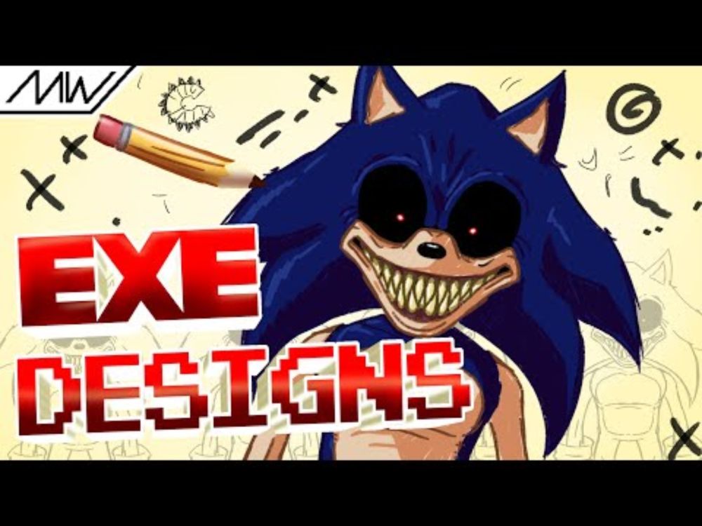 Sonic.Exe Designs -  What Makes Some Stick + Design Tips 