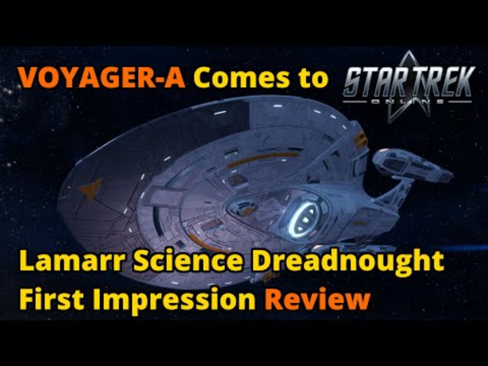 VOYAGER-A Comes to STO!  Lamarr Science Dreadnought First Impression Review | Star Trek Online