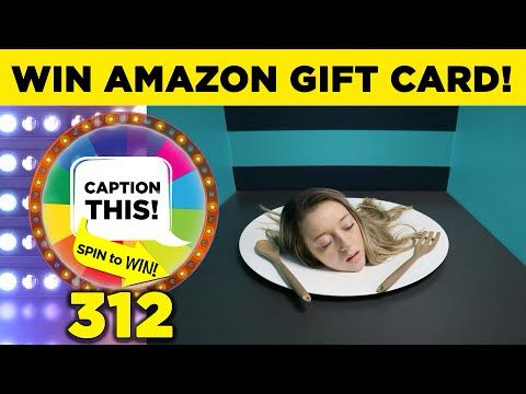 WIN Amazon Gift Card - Caption This & Spin to Win: Woman's Head on Plate  # 312