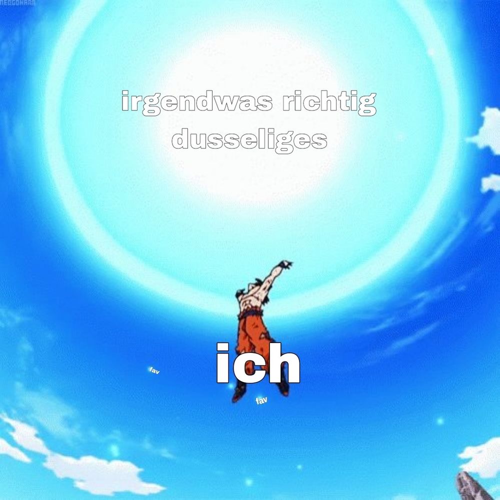 screenshot aus dem dragon ball anime. son goku der über seinem kopf die energie der leute zu einer riesigen genkidama formt. 

caption über son goku: ich

caption über der genkidama: irgendwas richtig dusseliges