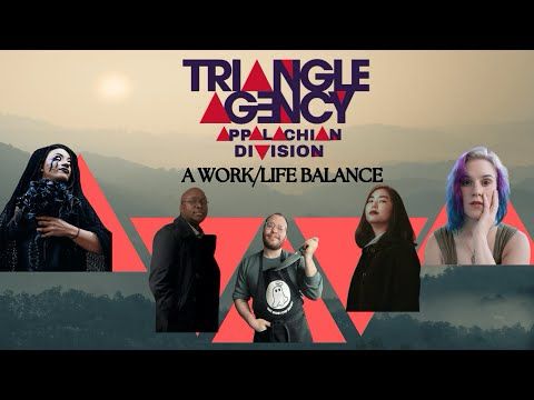 A Work/Life Balance || Triangle Agency Appalachian Division