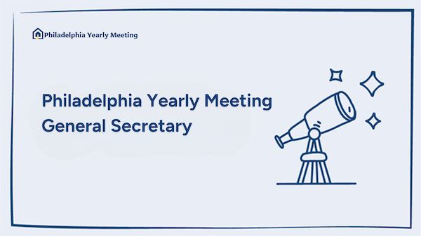 Philadelphia Yearly Meeting, General Secretary.