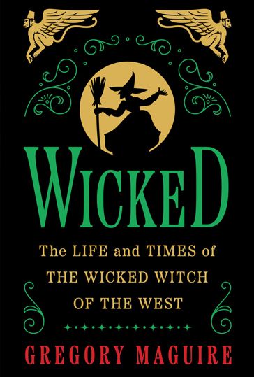 The book cover for Wicked: The Life and Times of the Wicked Witch of the West originally published in 1995.