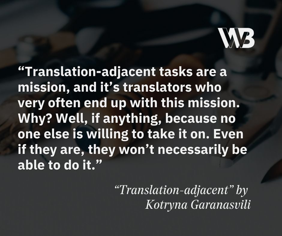 Pencils and shavings scattered over a surface with the quote “Translation-adjacent tasks are a mission, and it’s translators who very often end up with this mission. Why? Well, if anything, because no one else is willing to take it on. Even if they are, they won’t necessarily be able to do it” and the text “'Translation-adjacent' by Kotryna Garanas