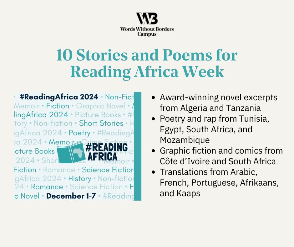 The banner for Reading Africa week 2024 with the text “10 Stories and Poems for Reading Africa Week. Award-winning novel excerpts from Algeria and Tanzania. Poetry and rap from Tunisia, Egypt, South Africa, and Mozambique. Graphic fiction and comics from Côte d’Ivoire and South Africa. Translations from Arabic, French, Portuguese, Afrikaans, and Kaaps.”

