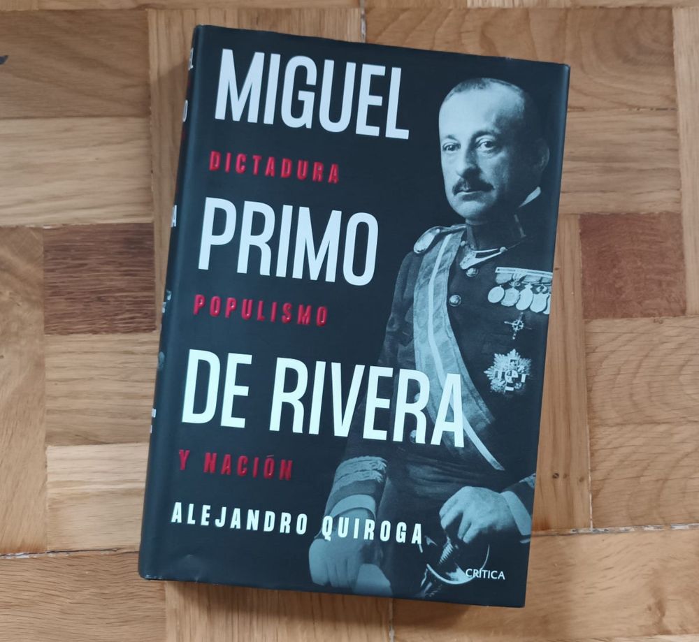 Alejandro Quiroga: ‘Miguel Primo de Rivera.