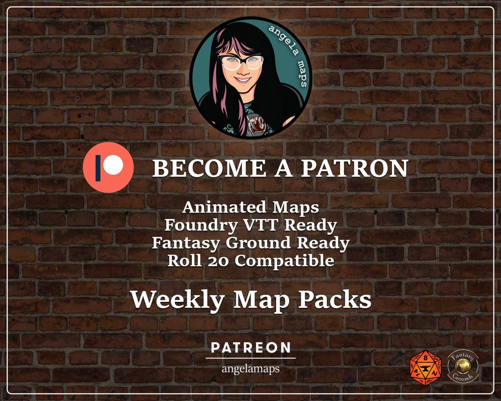 A brick wall with the words "Become a Patron" and "Animated maps, Foundry VTT Ready, Fantasy Ground Ready, Roll 20 Compatible" and "Weekly Map Packs". The poster is Angela Maps, the Patreon is Patreon.com/angelamaps