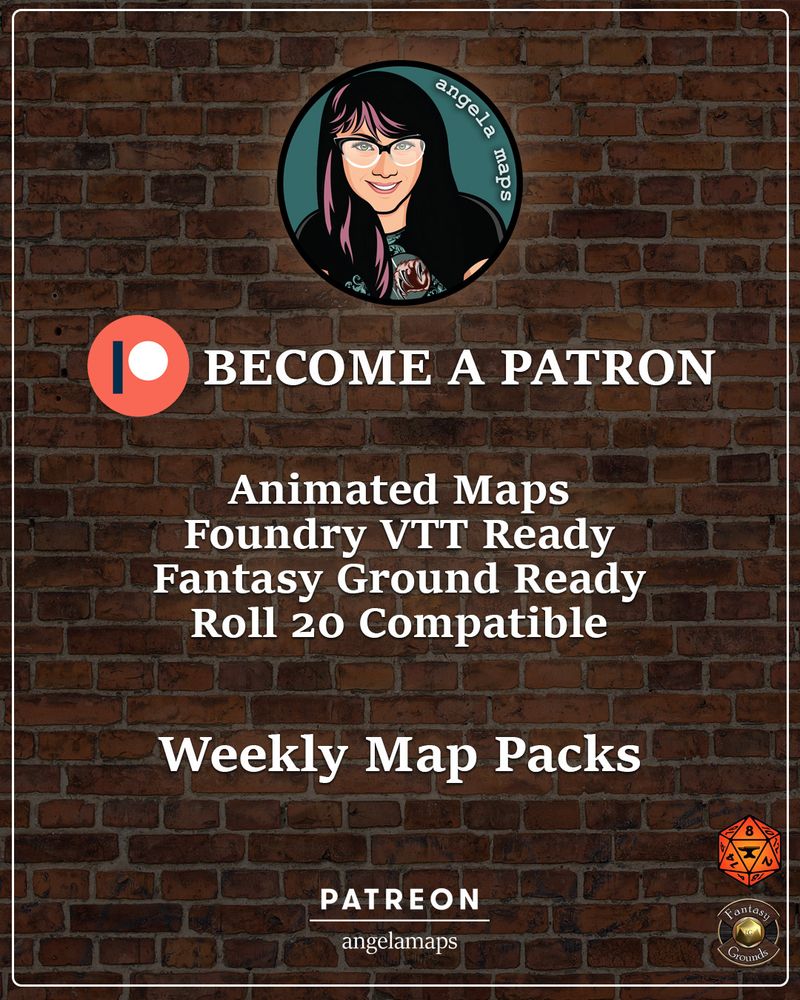 A brick wall with the words "Become a Patron" and "Animated maps, Foundry VTT Ready, Fantasy Ground Ready, Roll 20 Compatible" and "Weekly Map Packs". The poster is Angela Maps, the Patreon is Patreon.com/angelamaps