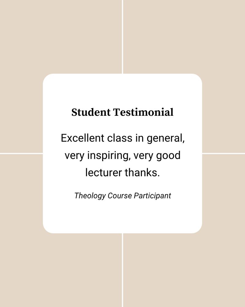 Testimonial card with a beige background. Text reads: "Student Testimonial: Excellent class in general, very inspiring, very good lecturer thanks. Theology Course Participant."