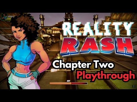 Reality Rash - Chapter Two Playthrough (Jessy)