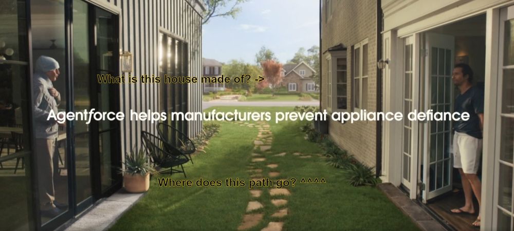 A shot from the end of a recent Agentforce advert, it appears to include a house in the distance that has one wall made of at least three materials, and a path that leads into a wall.