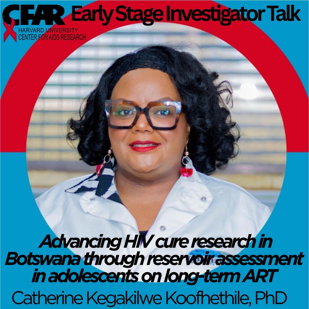 Catherine Kegakilwe Koofhethile, Senior Research Scientist (Botswana Harvard Health Partnership; Visiting Scientist (Harvard School of Public Health); Research Fellow (Ragon Institute of MGH, MIT & Harvard) talks about her research "Advancing HIV cure research in Botswana through reservoir assessment in adolescents on long-term ART" 