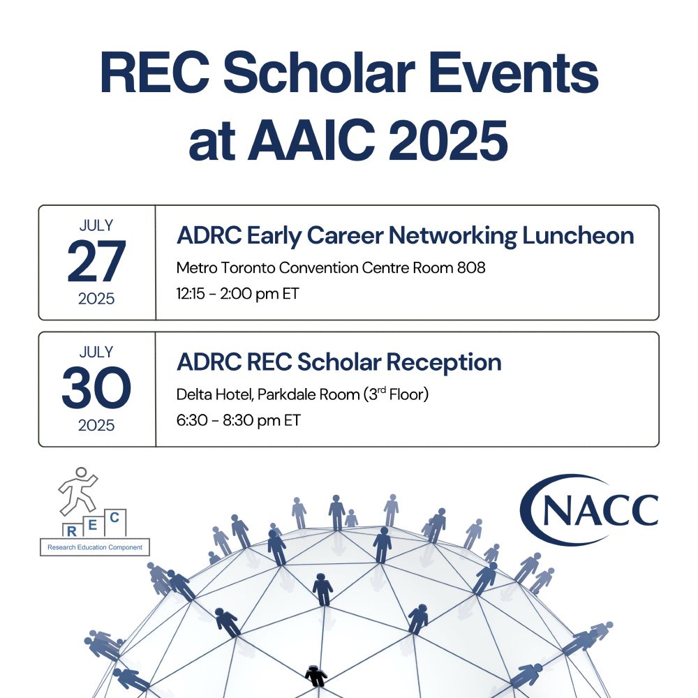 REC Scholar Events at AAIC 2025

July 27, 2025, 12:15-2:00pmET: ADRC Early Career Networking Luncheon, Metro Toronto Convention Centre Room 808

July 30, 2025, 6:30-8:30pmET: ADRC REC Scholar Reception, Delta Hotel, Parkdale Room (3rd Floor)